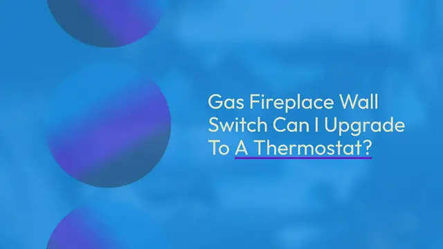 'Video thumbnail for Upgrade Gas Fireplace Wall Switch To A Thermostat'