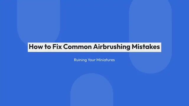 Video thumbnail for How to Fix Common Airbrushing Mistakes: On-Demand Fixes for Miniatures