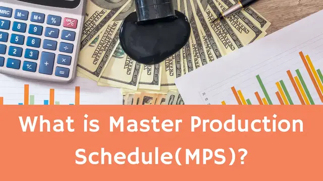 Video thumbnail for What is Master Production Schedule and how to create a good MPS?
