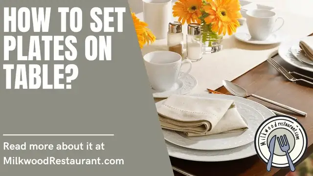 Video thumbnail for How To Set Plates On Table? 2 Superb Guides To Set Plates On Table