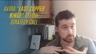 Video thumbnail for Avoid "Last Supper" Binge Before Your Strategy Call