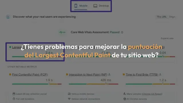 Video thumbnail for Largest Contentful Paint: Cómo Mejorar Tu Tiempo