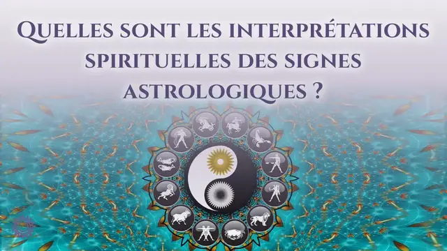Video thumbnail for ☯ QUELLES SONT LES INTERPRÉTATIONS SPIRITUELLES DES SIGNES ASTROLOGIQUES ?