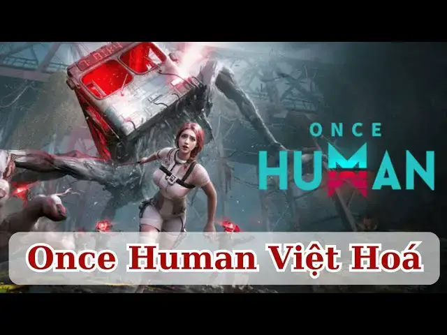 Video thumbnail for Chơi Thử Phiên Bản Việt Hóa Once Human trên mobile