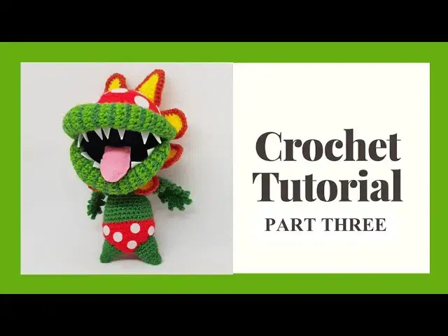 'Video thumbnail for Petey Piranha Crochet Tutorial Part 3 | Super Mario Amigurumi'