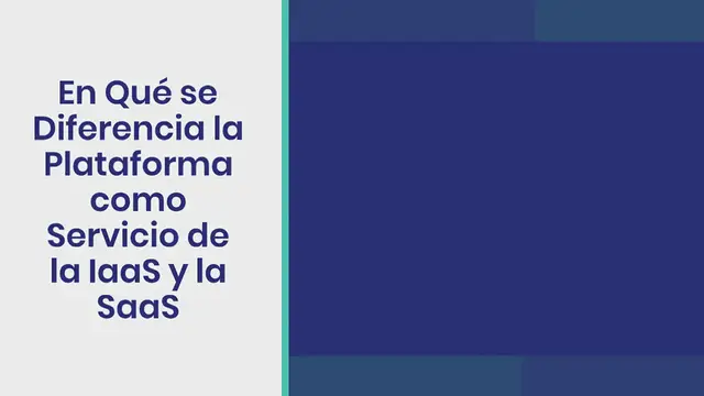 Video thumbnail for ¿Qué es la PaaS? En Qué se Diferencia la Plataforma como Servicio de la IaaS y la SaaS