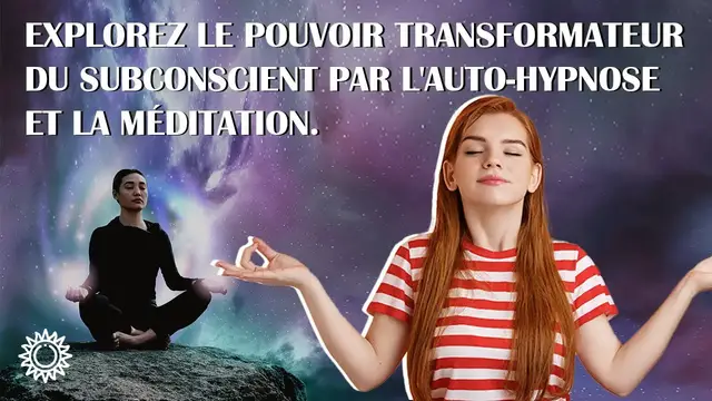 Video thumbnail for ☯ ACCÉDEZ AU POUVOIR DU SUBCONSCIENT GRÂCE À LA PRATIQUE DE L'AUTO-HYPNOSE ET DE LA MÉDITATION