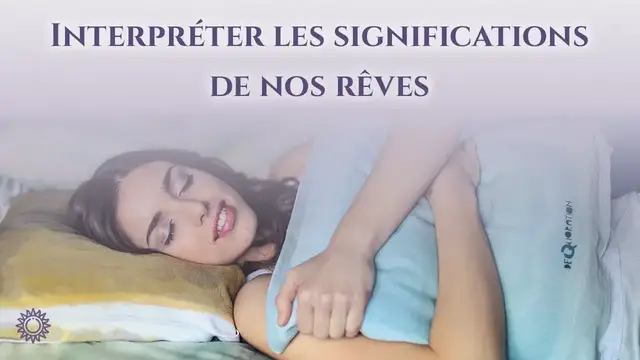 Video thumbnail for ☯ INTERPRÉTER LES SIGNIFICATIONS DE NOS RÊVES