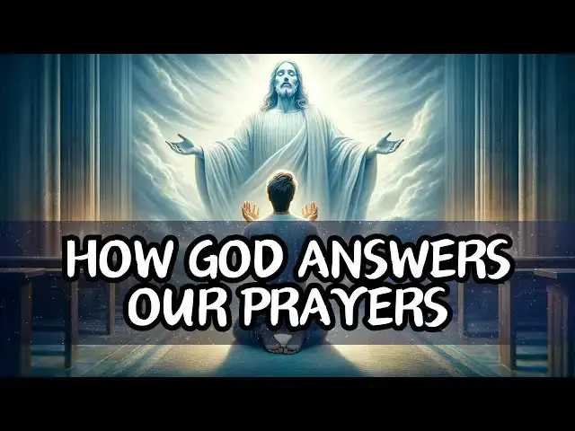 Video thumbnail for Understanding How God Answers Our Prayers
