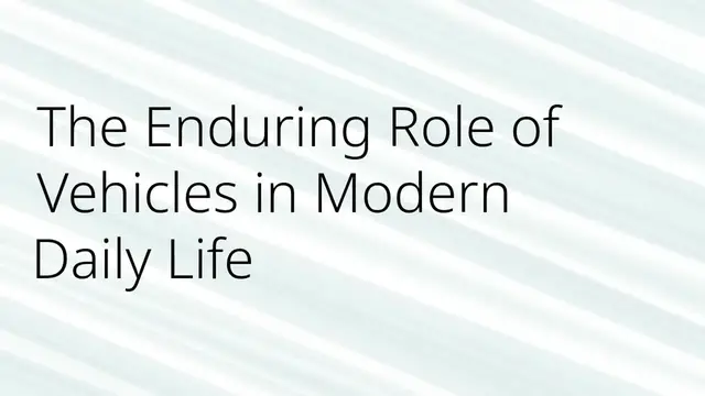 Video thumbnail for The Enduring Role of Vehicles in Modern Daily Life