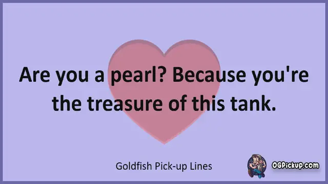 Video thumbnail for Goldfish - Pickup-Lines & Rizz for Him & for Her