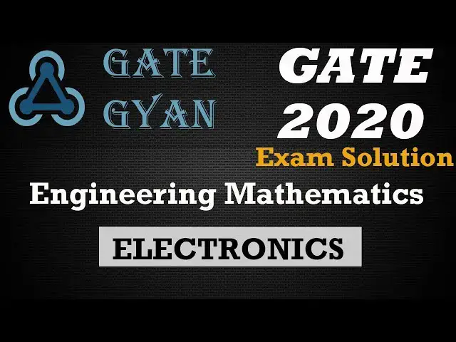 Video thumbnail for GATE 2020 ECE Solutions | Engineering Mathematics | Electronics Engineering | GATE GYAN |