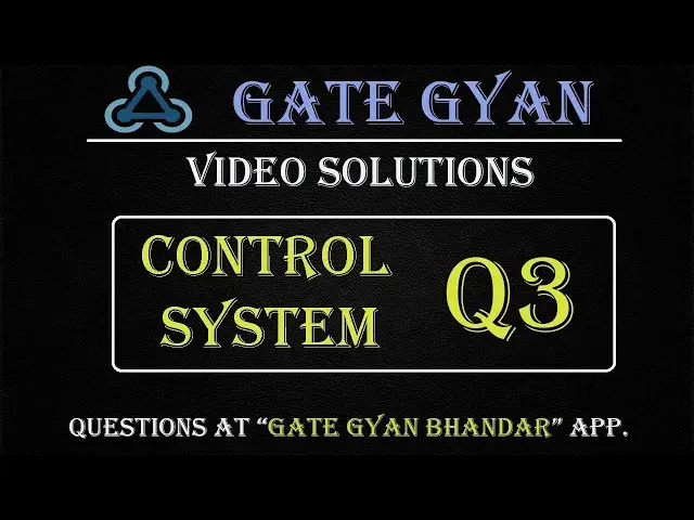 'Video thumbnail for BARC-2020 | Most Important Question | Control System Q-3 | | GATE Gyan Bhandar App.| GATE GYAN'