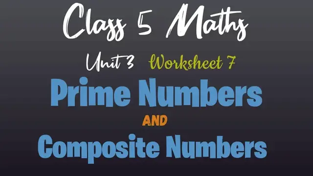 Video thumbnail for PRIME NUMBERS AND COMPOSITE NUMBERS// CLASS 5 MATHS// UNIT 3// WORKSHEET 7