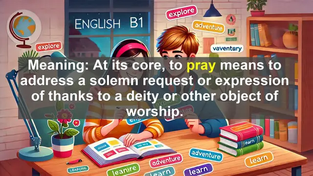 Video thumbnail for 2500 Must Know CEFR B1 Vocabulary - The Meaning and Usage of 'Pray' in English