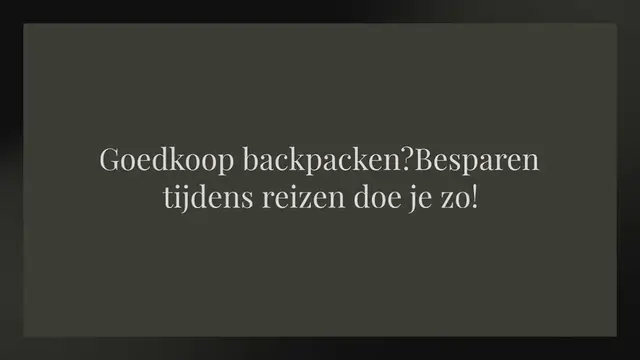 Video thumbnail for GOEDKOOP BACKPACKEN: BESPAREN TIJDENS HET REIZEN DOE JE ZO!