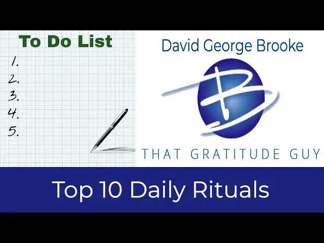 Video thumbnail for Top 10 Daily Rituals:  David George Brooke - That Gratitude Guy