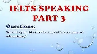Video thumbnail for IELTS Speaking Part 3: What do you think is the most effective form of advertising?