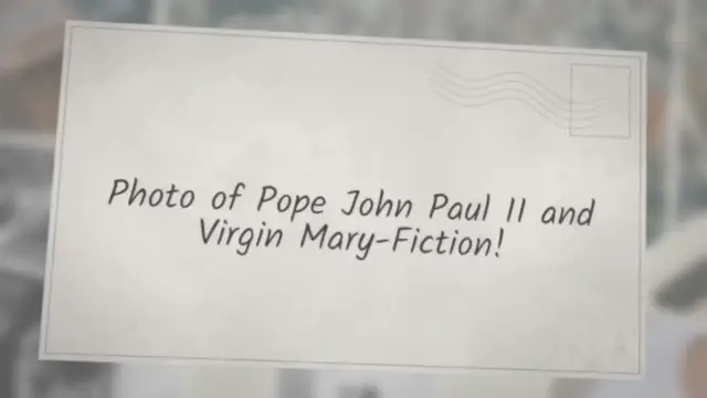Video thumbnail for Photo of Pope John Paul II and Virgin Mary-Fiction!