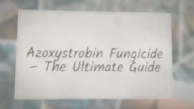 'Video thumbnail for Azoxystrobin Fungicide - The Ultimate Guide (Uses, Rates & More!)'