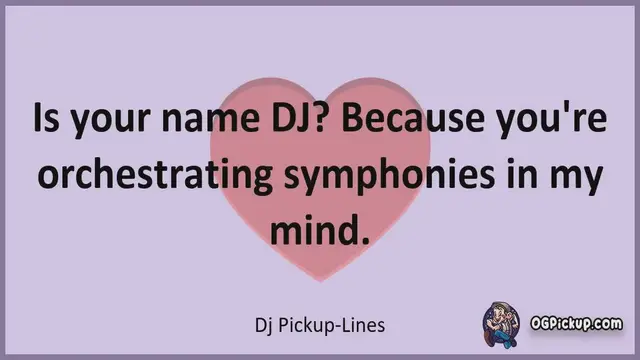 Video thumbnail for Dj - Pickup-Lines & Rizz for Him & for Her