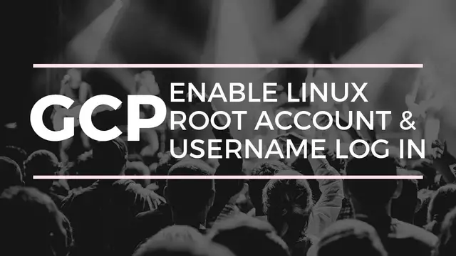 'Video thumbnail for Enable GCP Linux Root Account and SSH Log in Using Username and Password'
