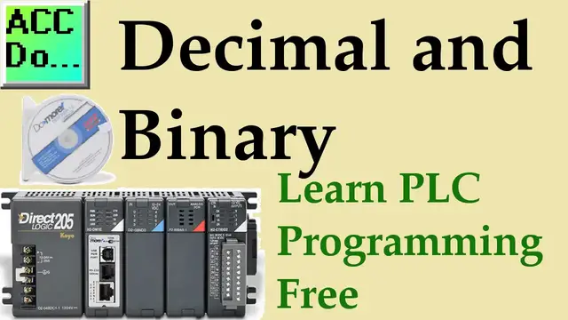Video thumbnail for Learn PLC Programming - Free 6 - Decimal / Binary Numbering in the PLC