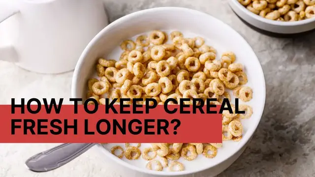 Video thumbnail for How To Keep Cereal Fresh Longer? 5 Superb Ways To Keep It Fresh