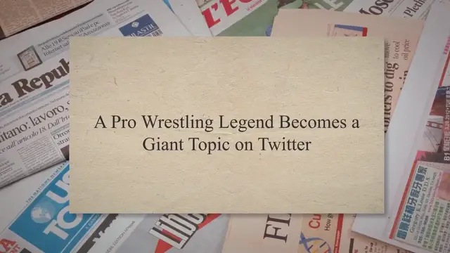Video thumbnail for A Pro Wrestling Legend Becomes a Giant Topic on Twitter