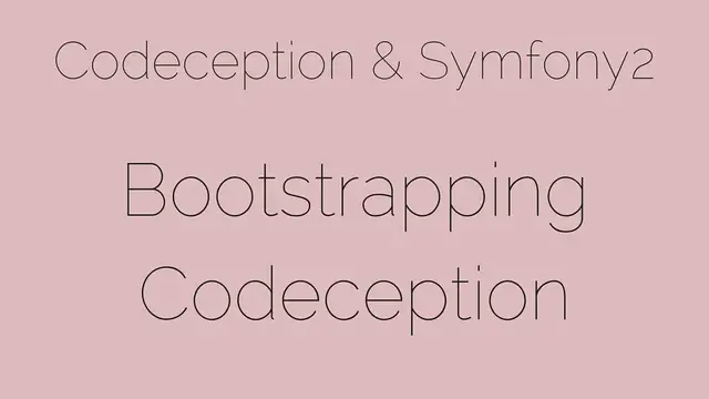 Video thumbnail for Bootstrapping Codeception [2/24] Codeception & Symfony2