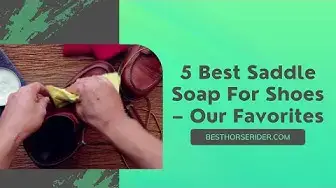 Video thumbnail for 5 Best Saddle Soap For Shoes – Our Favorites