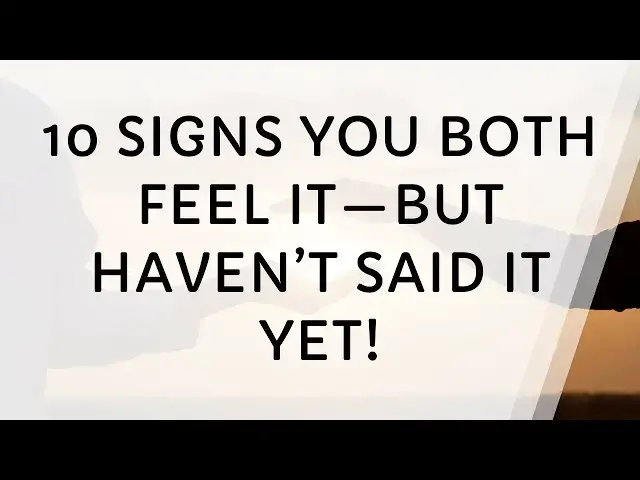 Video thumbnail for 10 Signs of Unspoken Mutual Attraction: You Both Feel It—But Haven’t Said It Yet!