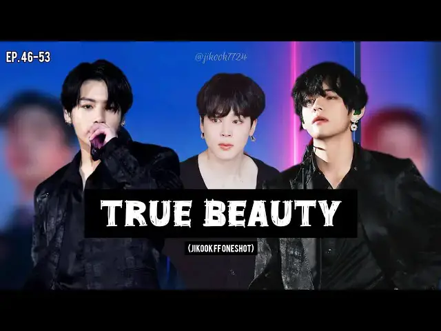 Video thumbnail for No Ai Speaker | "TRUE BEAUTY" EP. 46-53 (Jikook ff Oneshot)