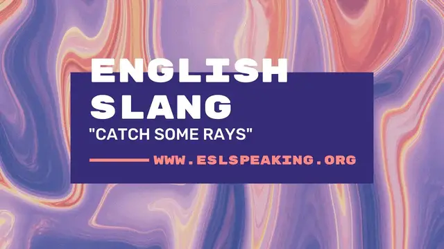 Video thumbnail for Catch Some Rays (English Slang Expression) | Learn American English in 1 Minute a Day