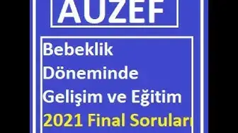 Video thumbnail for Bebeklik Döneminde Gelişim ve Eğitim 2021 Final Soruları