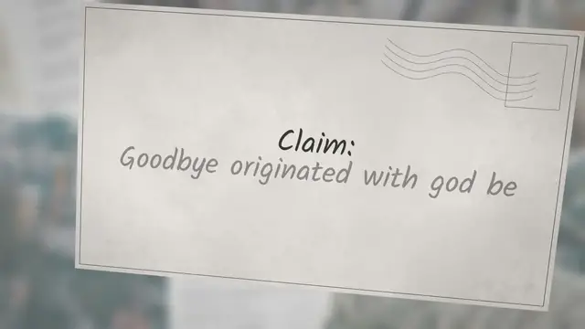 Video thumbnail for Origin of ‘Goodbye’
