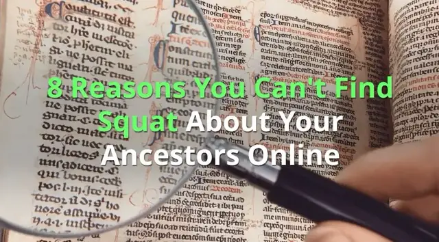 Video thumbnail for 8 Reasons You Can't Find Squat About Your Ancestors Online