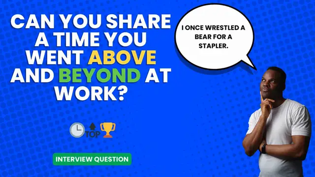 Video thumbnail for Tell me about a time when you had to go above and beyond your regular duties to get a job done
