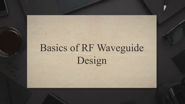 Video thumbnail for Understanding the Design of RF Waveguides