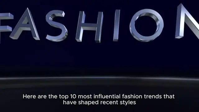 Video thumbnail for Top 10 Most Influential Fashion Trends