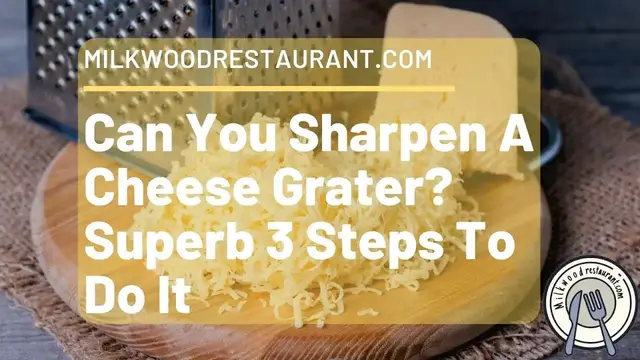 Video thumbnail for Can You Sharpen A Cheese Grater? Superb 3 Steps To Do It