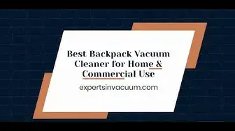 Video thumbnail for 5 Best Backpack Vacuum Cleaner for Home & Commercial Use