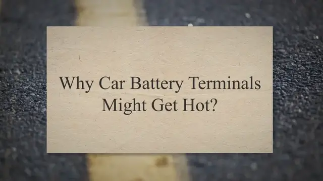 Video thumbnail for Why Car Battery Terminals Might Get Hot?