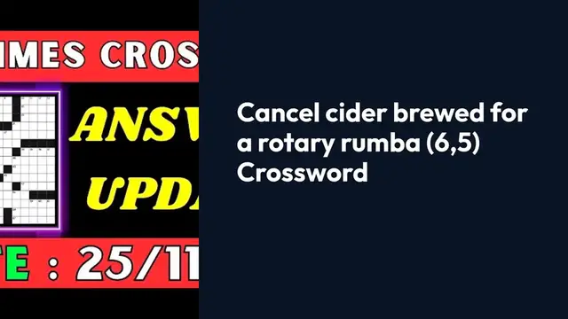 Video thumbnail for Cancel cider brewed for a rotary rumba (6,5) Crossword Clue Puzzle Answer from November 25, 2024