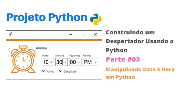 Video thumbnail for Construindo um Despertador Usando o Python | Alarme em Python | Parte #03
