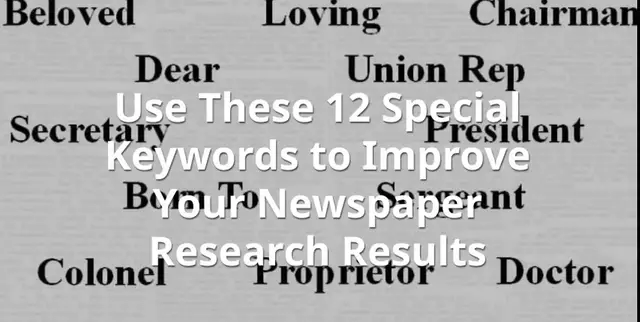 Video thumbnail for Use These 12 Special Keywords to Improve Your Newspaper Research Results