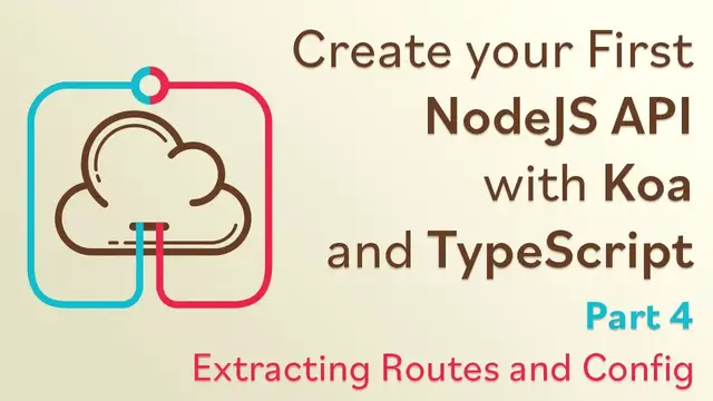 'Video thumbnail for Create a NodeJS API with Koa and TypeScript - #4 - Extracting Routes and Config'