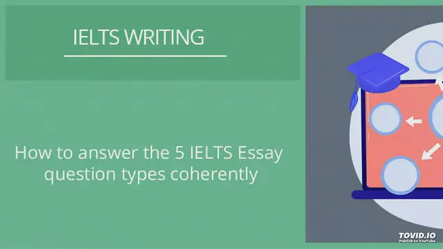 Video thumbnail for CH How to answer the 5 IELTS Essay question types coherently