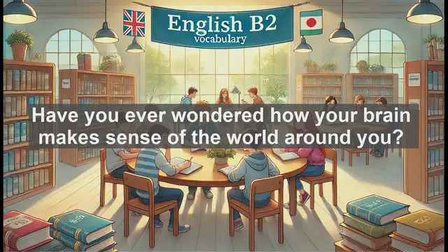 Video thumbnail for 1500 Must Know CEFR B2 Vocabulary - Understanding 'Perceive': How Our Brain Interprets the World