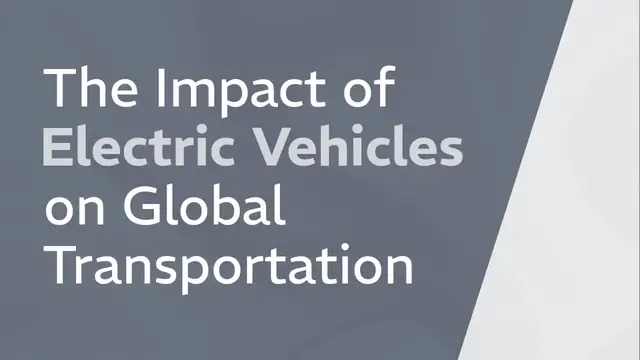 Video thumbnail for The Impact of Electric Vehicles on Global Transportation